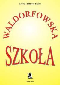 Szkoła waldorfowska - Elżbieta Iwona Łoźne