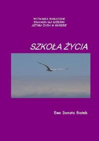 Szkoła życia - Ewa Danuta Białek