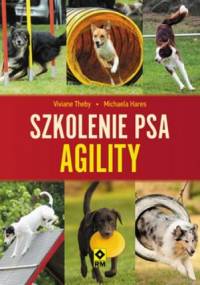 Szkolenie psa. Agility - Michaela Hares, Viviane Theby