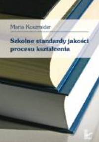 Szkolne standardy jakości procesu kształcenia - Maria Koszmider