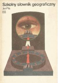 Szkolny słownik geograficzny - Jan Flis