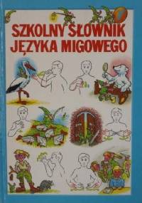 Szkolny Słownik Języka Migowego, tom1