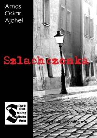 Szlachczønka - Amos Oskar Ajchel