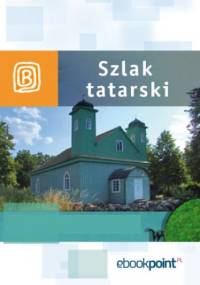 Szlak Tatarski. Miniprzewodnik - praca zbiorowa