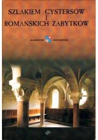 Szlakiem cystersów i romańskich zabytków - Ryszard Garus