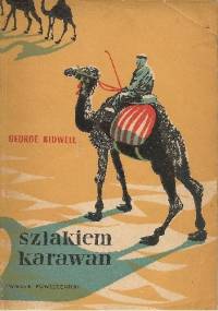 Szlakiem karawan - George Bidwell