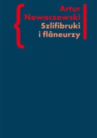Szlifibruki i flâneurzy - Artur Nowaczewski