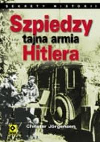 Szpiedzy : tajna armia Hitlera - Christer Jörgensen