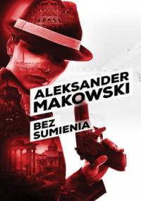 Szpiedzy (Tom 2). Bez sumienia - Aleksander Makowski