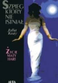 Szpieg, który nie istniał. Życie Maty Hari - Julia Keay