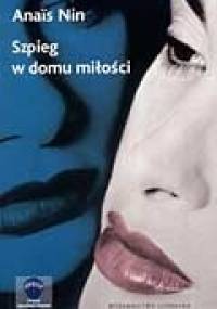 Szpieg w domu miłości - Anaïs Nin