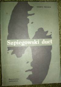 Szpiegowski duet - Henryk Piecuch