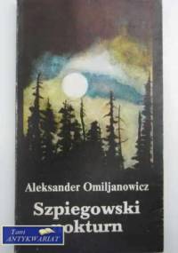 Szpiegowski nokturn - Aleksander Omiljanowicz