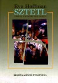 Sztetl. Świat Żydów polskich - Eva Hoffman