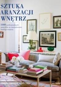 Sztuka aranżacji wnętrz - Holly Becker, Joanna Copestick