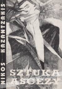 Sztuka ascezy: zbawcy Boga - Nikos Kazantzakis