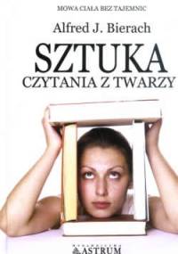 Sztuka czytania z twarzy - Alfred J. Bierach