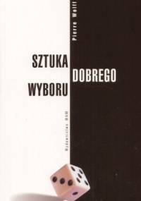 Sztuka dobrego wyboru - Pierre Wolff