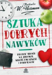 Sztuka dobrych nawyków - Nathalie W. Herrman