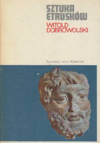 Sztuka Etrusków - Witold Dobrowolski
