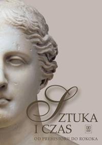 Sztuka i czas. Od prehistorii do rokoka - Barbara Osińska