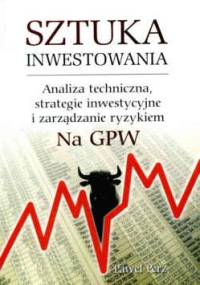 Sztuka inwestowania Analiza techniczna......... - P. Perz