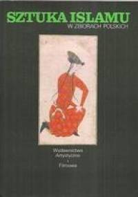 Sztuka islamu w zbiorach polskich - Zdzisław Żygulski jun.