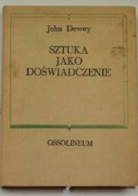 Sztuka jako doświadczenie - John Dewey