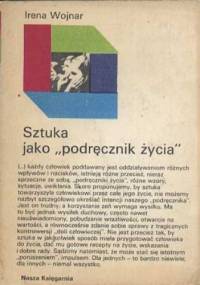 Sztuka jako "podręcznik życia" - Irena Wojnar