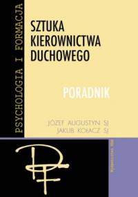 Sztuka kierownictwa duchowego. Poradnik - praca zbiorowa