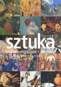 Sztuka. Kierunki, mistrzowie, arcydzieła - Stephen Little