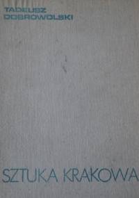 Sztuka Krakowa - Tadeusz Dobrowolski