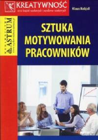 Sztuka motywowania pracowników - Kobjoll Klaus