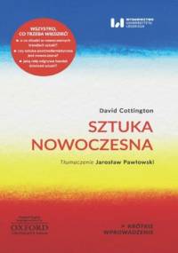 Sztuka nowoczesna. Krótkie Wprowadzenie 9 - David Cottington