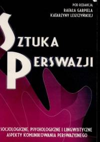 Sztuka perswazji - Katarzyna Leszczyńska, Rafał Garpiel