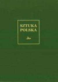 Sztuka polska. Tom 3. Renesans i manieryzm - Mieczysław Zlat