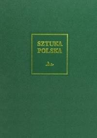 Sztuka polska. Tom 5. Późny barok, rokoko, klasycyzm (XVIII wiek)