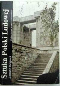 Sztuka Polski Ludowej - Janusz Bogucki