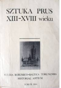 Sztuka Prus XIII-XVIII wieku - praca zbiorowa