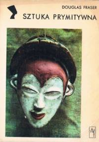 Sztuka prymitywna - Douglas Fraser