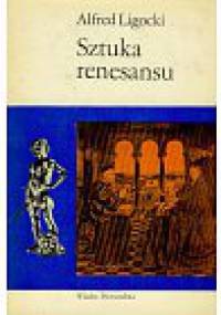 Sztuka Renesansu - Alfred Ligocki