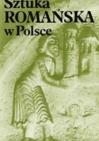 Sztuka romańska w Polsce - Zygmunt Świechowski