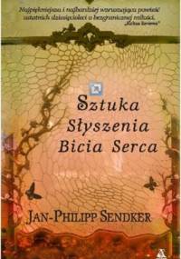 Sztuka słyszenia bicia serca - Jan-Philipp Sendker