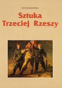Sztuka Trzeciej Rzeszy - Piotr Krakowski