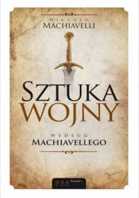 Sztuka wojny według Machiavellego - Niccolò Machiavelli
