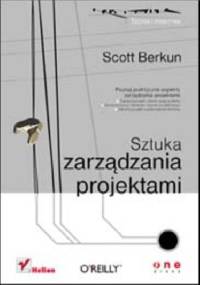 Sztuka zarządzania projektami - Scott Berkun