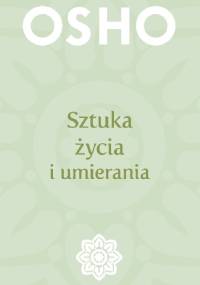 Sztuka życia i umierania - Osho