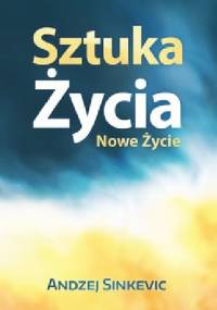 Sztuka Życia, Nowe Życie - Andzej Sinkevic