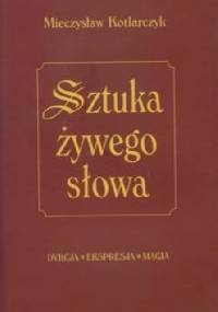Sztuka żywego słowa - Mieczysław Kotlarczyk
