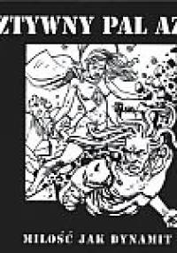 Sztywny Pal Azji. Miłość jak dynamit + CD - praca zbiorowa